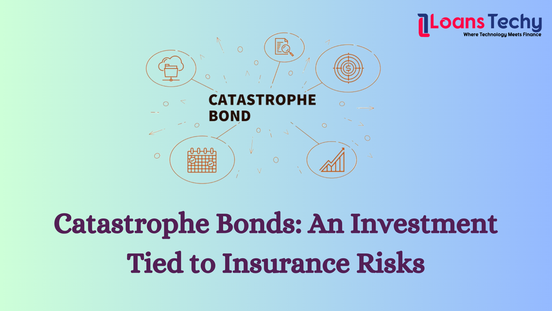 Catastrophe Bonds: An Investment Tied to Insurance Risks