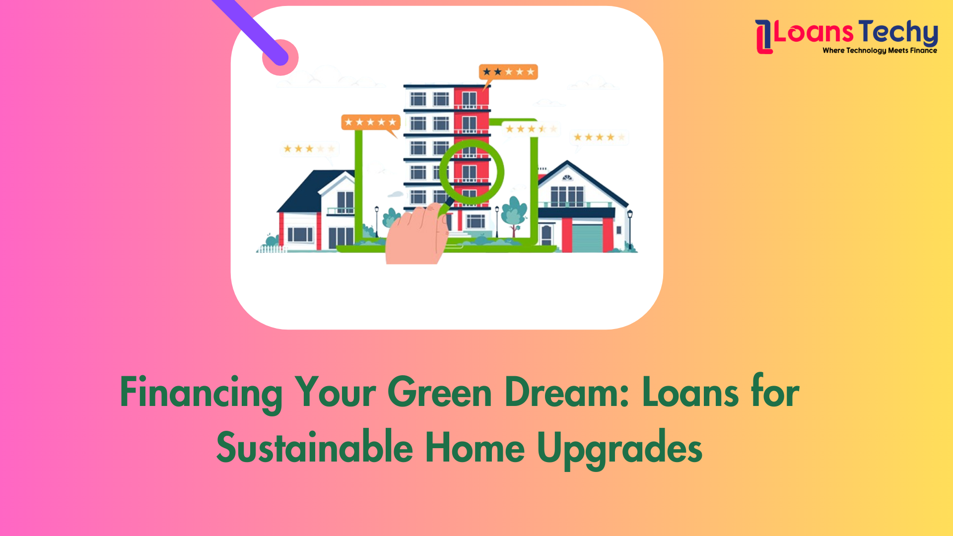 Financing Your Green Dream: Loans for Sustainable Home Upgrades