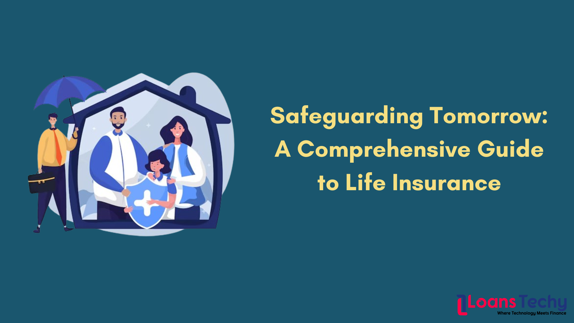 Safeguarding Tomorrow: A Comprehensive Guide to Life Insurance